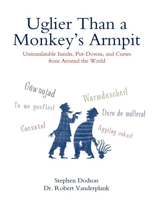 Title details for Uglier Than a Monkey's Armpit by Stephen Dodson - Available